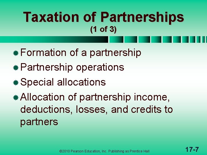 Taxation of Partnerships (1 of 3) ® Formation of a partnership ® Partnership operations