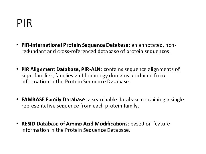 PIR • PIR-International Protein Sequence Database: an annotated, nonredundant and cross-referenced database of protein PIR • PIR-International Protein Sequence Database: an annotated, nonredundant and cross-referenced database of protein