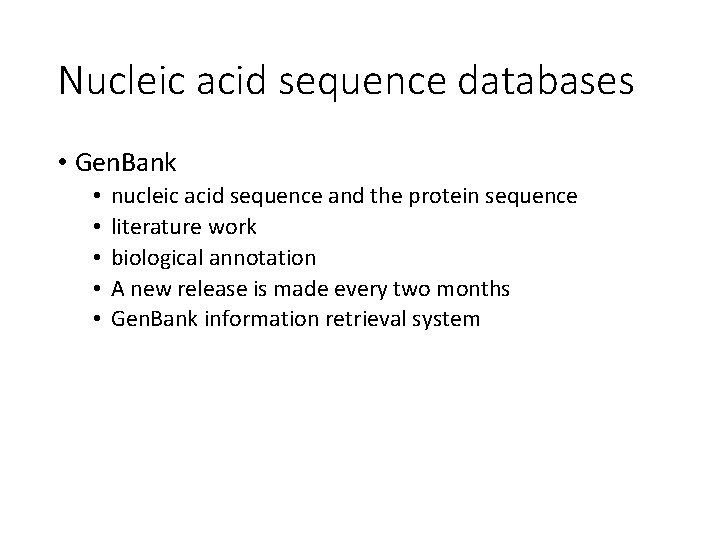Nucleic acid sequence databases • Gen. Bank • • • nucleic acid sequence and Nucleic acid sequence databases • Gen. Bank • • • nucleic acid sequence and