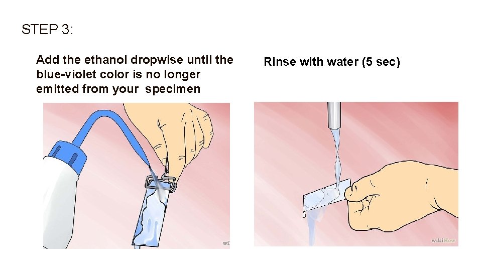 STEP 3: Add the ethanol dropwise until the blue-violet color is no longer emitted