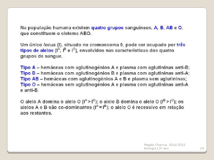 Magda Charrua 2011/2012 Biologia 12º ano 15 