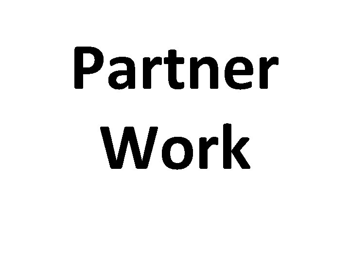 Partner Work 