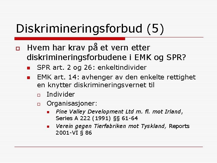 Diskrimineringsforbud (5) o Hvem har krav på et vern etter diskrimineringsforbudene i EMK og