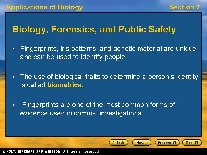 Applications of Biology Section 2 Biology, Forensics, and Public Safety • Fingerprints, iris patterns,