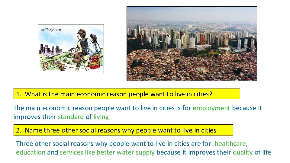 1. What is the main economic reason people want to live in cities? The