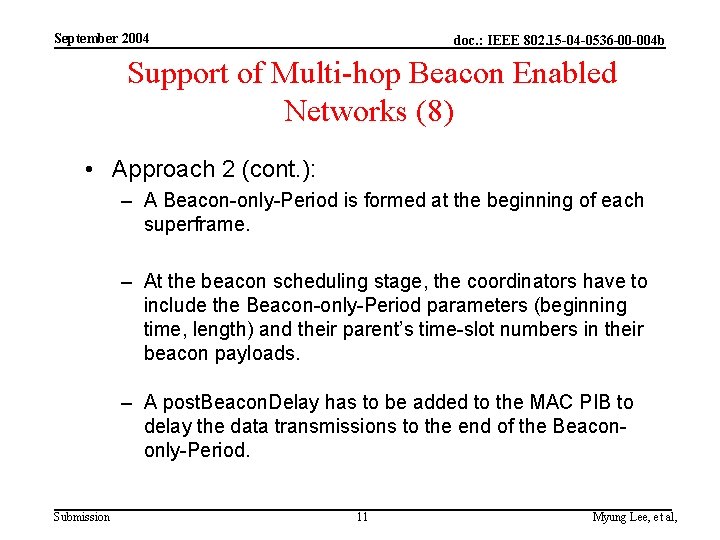September 2004 doc. : IEEE 802. 15 -04 -0536 -00 -004 b Support of