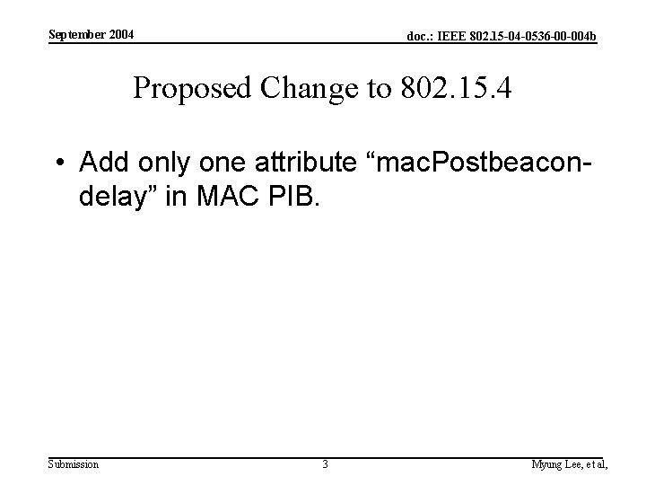 September 2004 doc. : IEEE 802. 15 -04 -0536 -00 -004 b Proposed Change