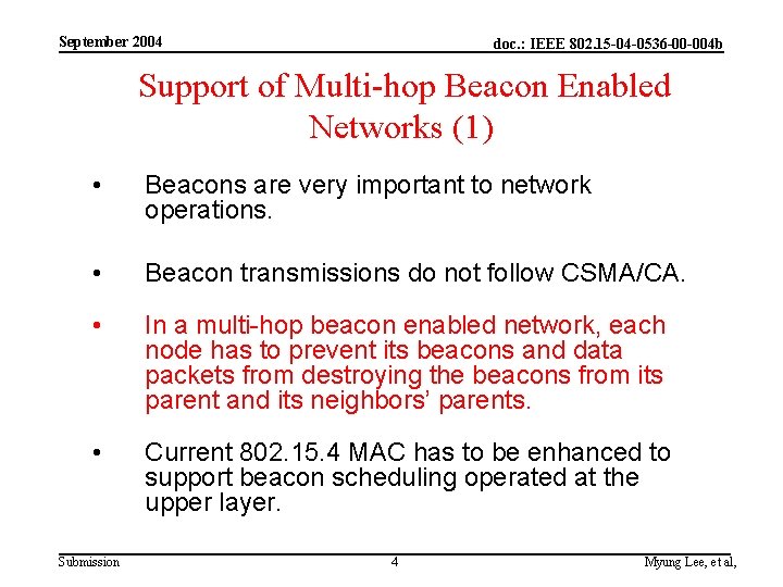 September 2004 doc. : IEEE 802. 15 -04 -0536 -00 -004 b Support of