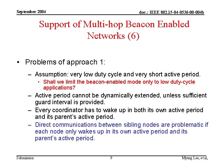 September 2004 doc. : IEEE 802. 15 -04 -0536 -00 -004 b Support of