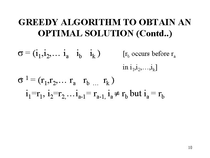 GREEDY ALGORITHM TO OBTAIN AN OPTIMAL SOLUTION (Contd. . ) = (i 1, i