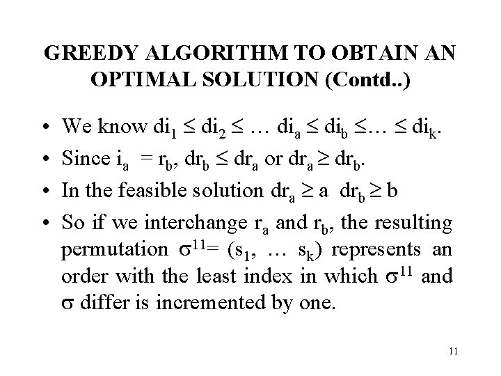 GREEDY ALGORITHM TO OBTAIN AN OPTIMAL SOLUTION (Contd. . ) • • We know