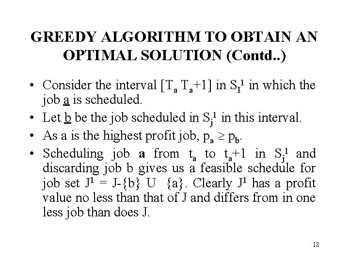 GREEDY ALGORITHM TO OBTAIN AN OPTIMAL SOLUTION (Contd. . ) • Consider the interval