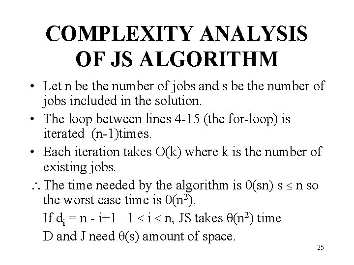 COMPLEXITY ANALYSIS OF JS ALGORITHM • Let n be the number of jobs and