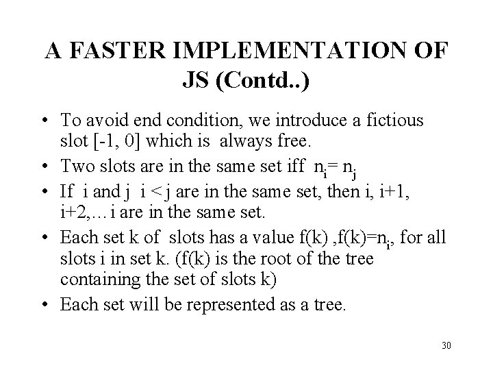A FASTER IMPLEMENTATION OF JS (Contd. . ) • To avoid end condition, we