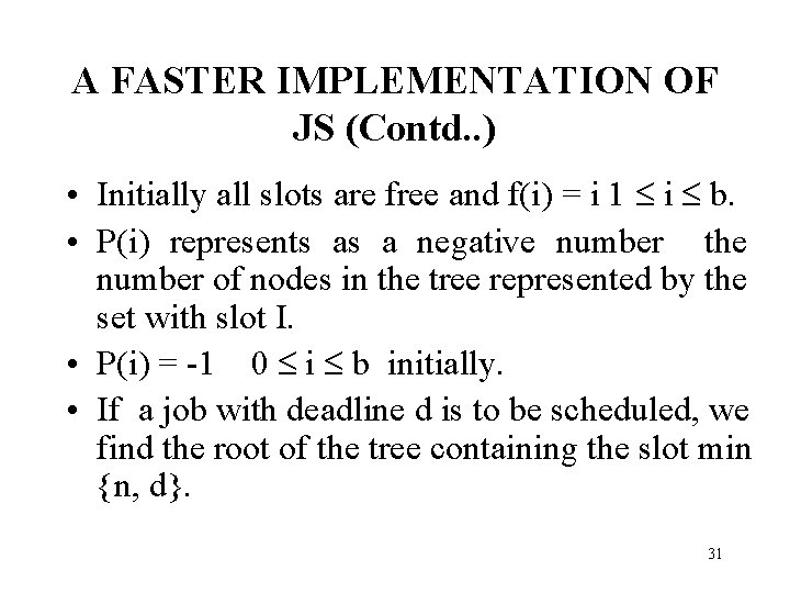 A FASTER IMPLEMENTATION OF JS (Contd. . ) • Initially all slots are free