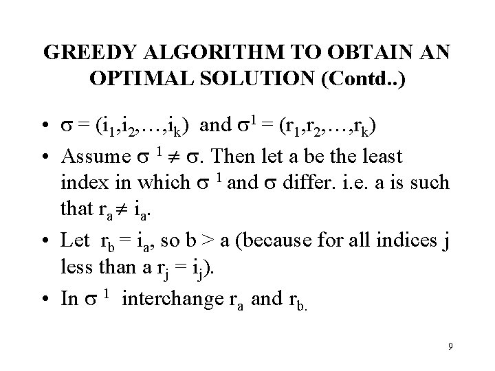 GREEDY ALGORITHM TO OBTAIN AN OPTIMAL SOLUTION (Contd. . ) • = (i 1,