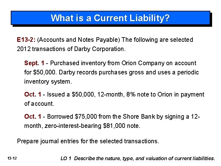 What is a Current Liability? E 13 -2: (Accounts and Notes Payable) The following