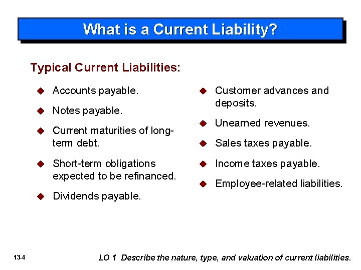 What is a Current Liability? Typical Current Liabilities: u Accounts payable. u Notes payable.
