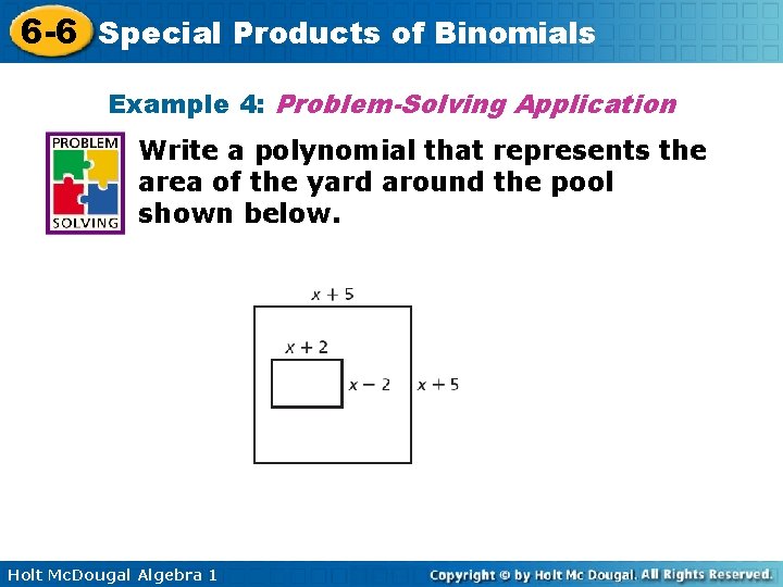 6 -6 Special Products of Binomials Example 4: Problem-Solving Application Write a polynomial that