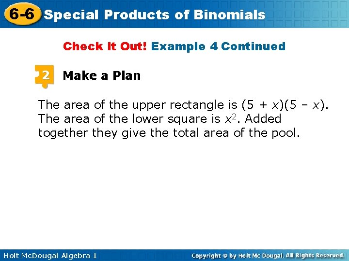 6 -6 Special Products of Binomials Check It Out! Example 4 Continued 2 Make