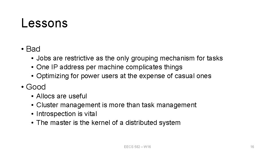 Lessons • Bad • Jobs are restrictive as the only grouping mechanism for tasks