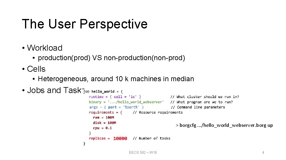 The User Perspective • Workload • production(prod) VS non-production(non-prod) • Cells • Heterogeneous, around