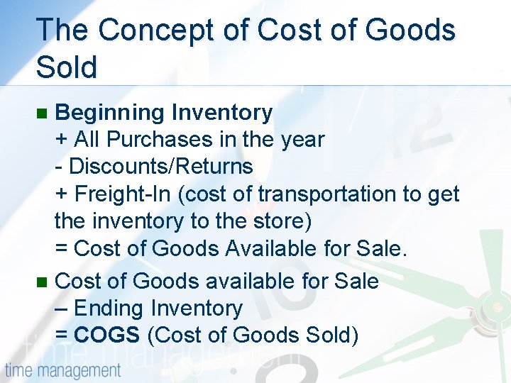 The Concept of Cost of Goods Sold Beginning Inventory + All Purchases in the