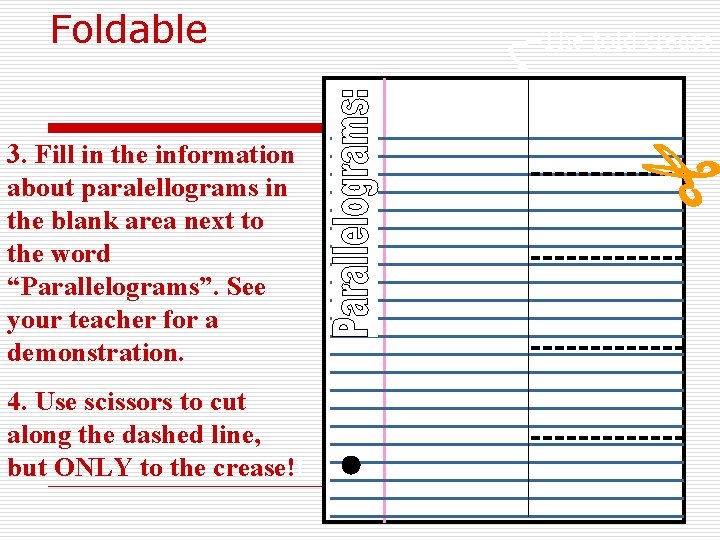 Foldable 3. Fill in the information about paralellograms in the blank area next to