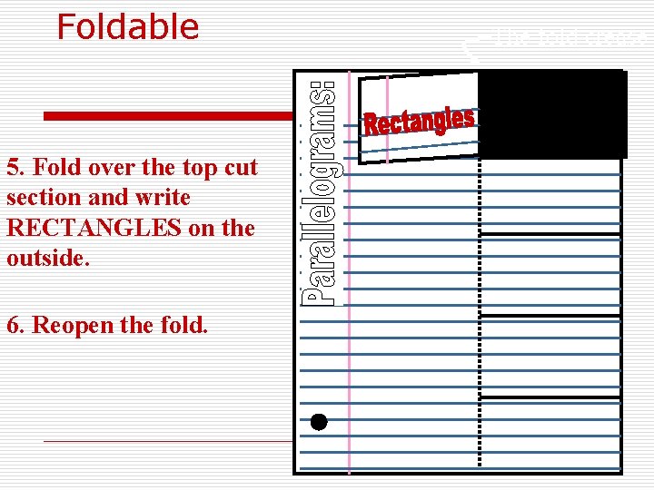 Foldable 5. Fold over the top cut section and write RECTANGLES on the outside.