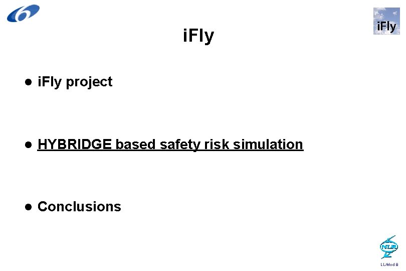 i. Fly l i. Fly project l HYBRIDGE based safety risk simulation l Conclusions