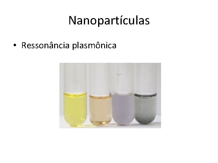 Nanopartículas • Ressonância plasmônica 