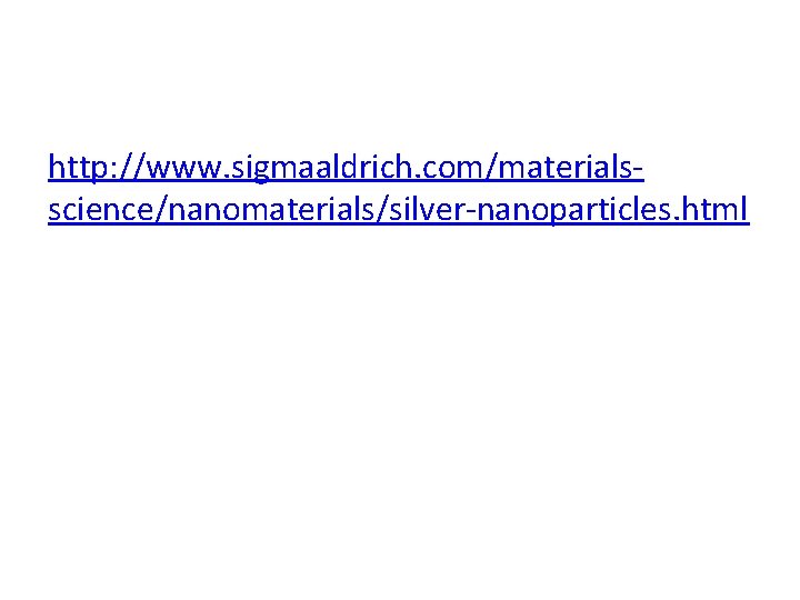 http: //www. sigmaaldrich. com/materialsscience/nanomaterials/silver-nanoparticles. html 