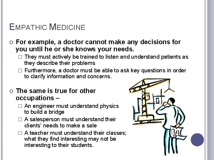EMPATHIC MEDICINE For example, a doctor cannot make any decisions for you until he
