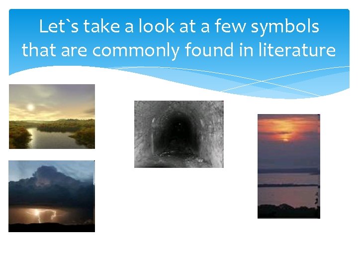 Let`s take a look at a few symbols that are commonly found in literature