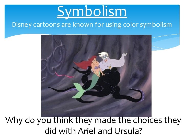 Symbolism Disney cartoons are known for using color symbolism Why do you think they