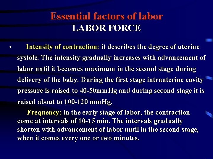 Essential factors of labor LABOR FORCE • Intensity of contraction: it describes the degree