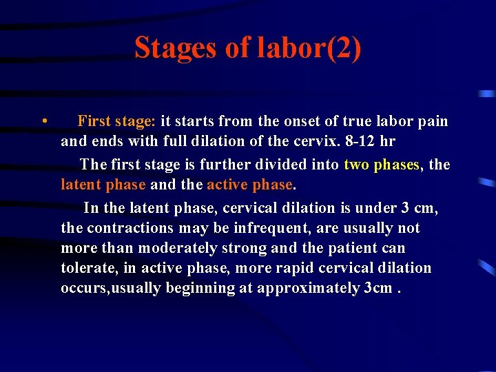 Stages of labor(2) • First stage: it starts from the onset of true labor