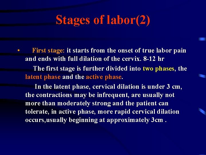 Stages of labor(2) • First stage: it starts from the onset of true labor Stages of labor(2) • First stage: it starts from the onset of true labor