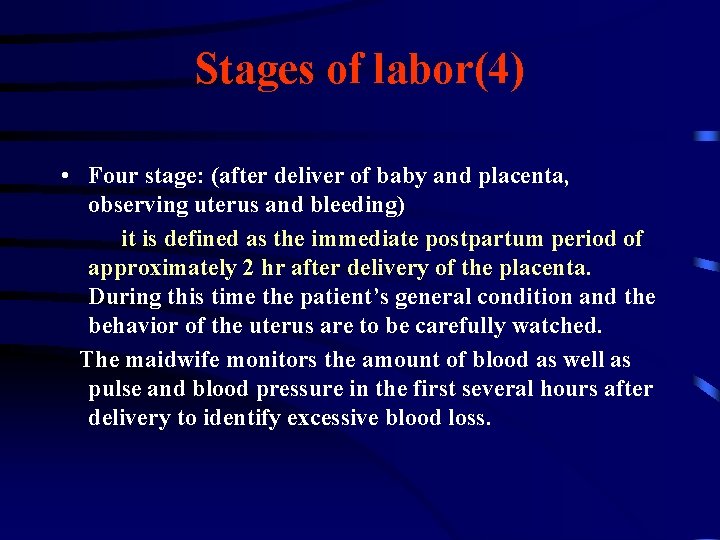 Stages of labor(4) • Four stage: (after deliver of baby and placenta, observing uterus Stages of labor(4) • Four stage: (after deliver of baby and placenta, observing uterus
