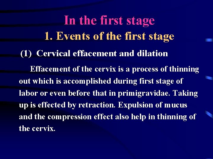 In the first stage 1. Events of the first stage (1) Cervical effacement and In the first stage 1. Events of the first stage (1) Cervical effacement and
