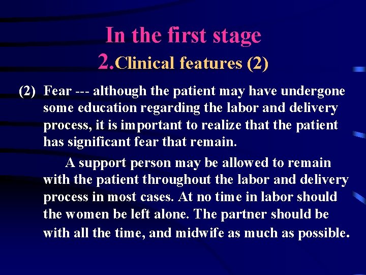 In the first stage 2. Clinical features (2) Fear --- although the patient may