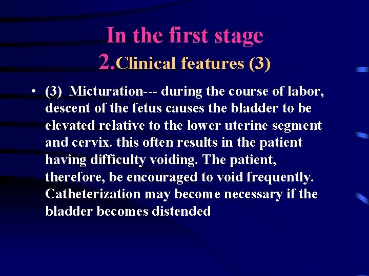 In the first stage 2. Clinical features (3) • (3) Micturation--- during the course