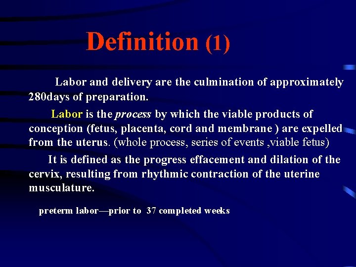 Definition (1) Labor and delivery are the culmination of approximately 280 days of preparation.