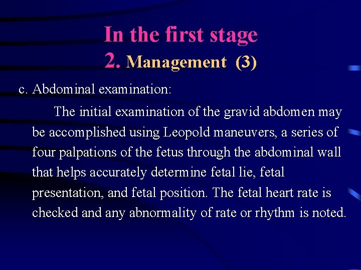 In the first stage 2. Management (3) c. Abdominal examination: The initial examination of In the first stage 2. Management (3) c. Abdominal examination: The initial examination of