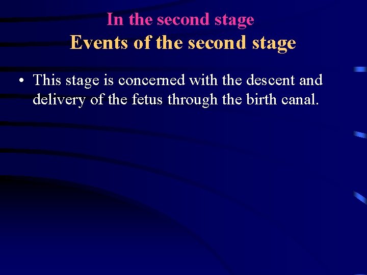 In the second stage Events of the second stage • This stage is concerned