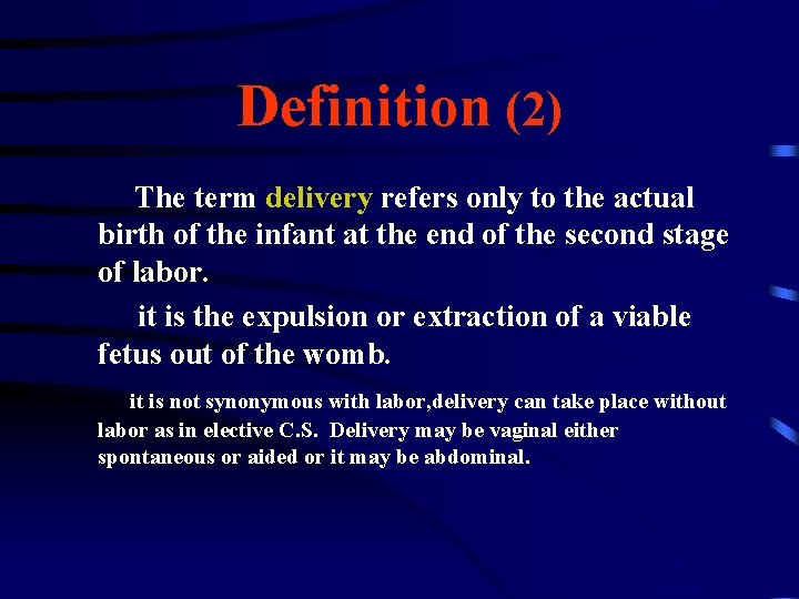 Definition (2) The term delivery refers only to the actual birth of the infant