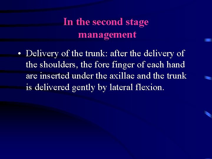 In the second stage management • Delivery of the trunk: after the delivery of
