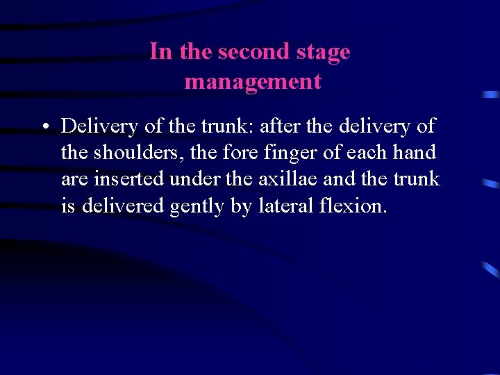 In the second stage management • Delivery of the trunk: after the delivery of In the second stage management • Delivery of the trunk: after the delivery of