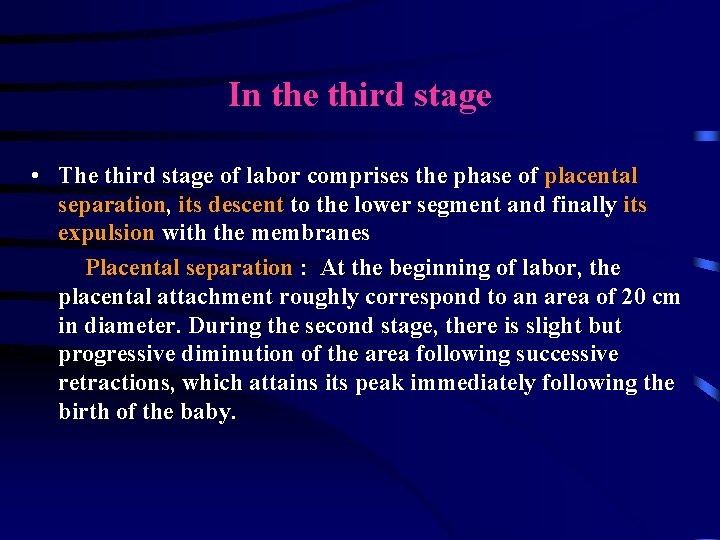In the third stage • The third stage of labor comprises the phase of