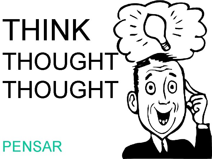 THINK THOUGHT PENSAR 